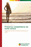 Primeiras Competidoras Do Surfe Carioca