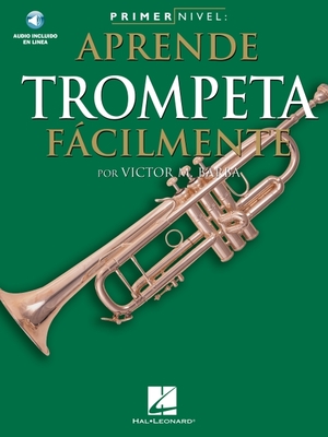 Primer Nivel: Aprende Trompeta Facilmente: (Spanish Edition of Step One - Teach Yourself Trumpet) - Barba, Victor M