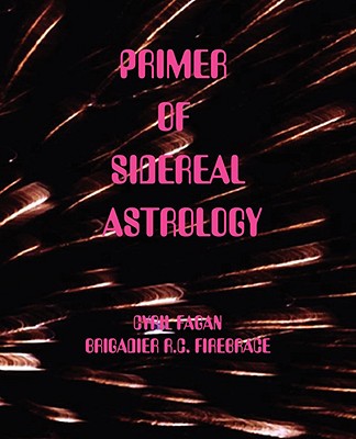 Primer of Sidereal Astrology - Fagan, Cyril, and Firebrace, Roy