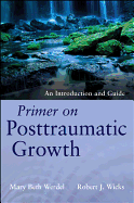 Primer on Posttraumatic Growth: An Introduction and Guide