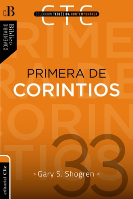 Primera de Corintios: Un Comentario Exeg?tico-Pastoral - Shogren, Gary