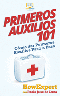 Primeros Auxilios 101: Cmo dar Primeros Auxilios Paso a Paso