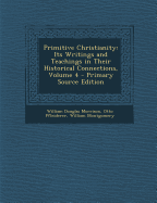 Primitive Christianity: Its Writings and Teachings in Their Historical Connections, Volume 4