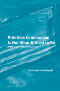 Primitive Communism Is Not What It Used to Be: At the Origin of Male Domination