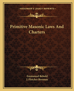 Primitive Masonic Laws and Charters