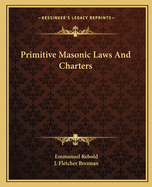 Primitive Masonic Laws And Charters