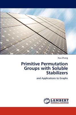 Primitive Permutation Groups with Soluble Stabilizers - Zhang, Hua