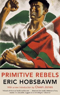 Primitive Rebels - Hobsbawm, Eric