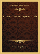 Primitive Traits in Religious Revivals
