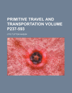Primitive Travel and Transportation Volume P237-593
