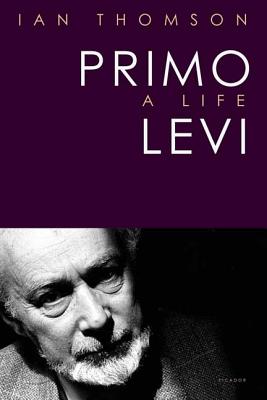 Primo Levi: A Life - Thomson, Ian