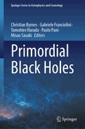 Primordial Black Holes