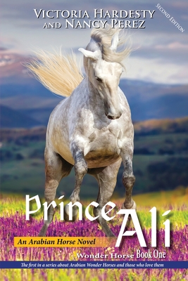 Prince Ali: An Arabian Horse Novel - Hardesty, Victoria, and Perez, Nancy