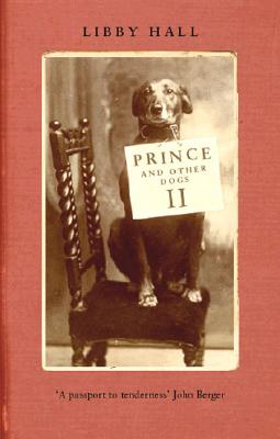 Prince and Other Dogs II - Hall, Libby
