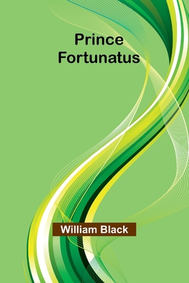 Prince Fortunatus - Black, William