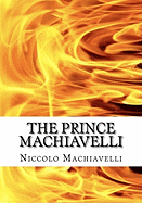 Prince Machiavelli: Large Print Reader's Choice Edition of the Prince by Niccolo Machiavelli