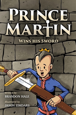 Prince Martin Wins His Sword: A Classic Tale About a Boy Who Discovers the True Meaning of Courage, Grit, and Friendship (Grayscale Art Edition) - 