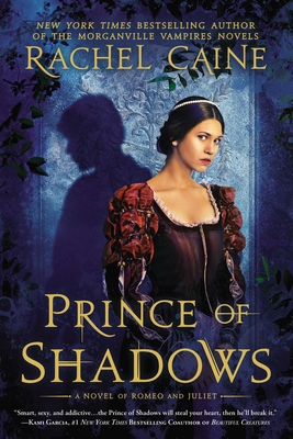 Prince of Shadows: A Novel of Romeo and Juliet - Caine, Rachel