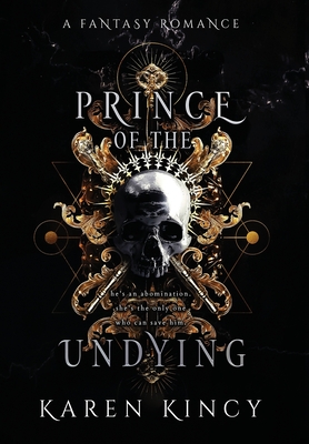 Prince of the Undying: A Dark Fantasy Romance - Kincy, Karen
