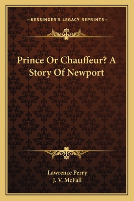 Prince Or Chauffeur? A Story Of Newport - Perry, Lawrence