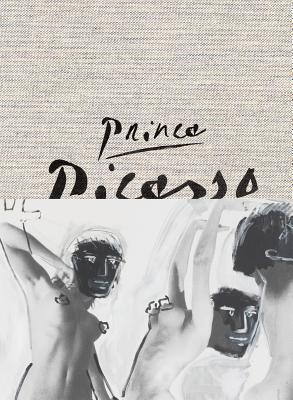 Prince / Picasso - Picasso, Pablo, and Prince, Richard, and Lebrero Stals, Jose (Text by)
