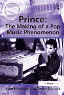 Prince: The Making of a Pop Music Phenomenon