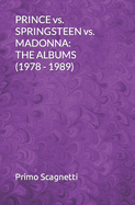 PRINCE vs. SPRINGSTEEN vs. MADONNA: The Albums (1978 - 1989)