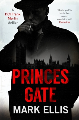 Princes Gate: An enthralling and vividly atmospheric wartime thriller - Ellis, Mark