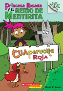 Princesa Rosada Y El Reino de Mentirita #2: Cuaperucita Roja (Little Red): Volume 2
