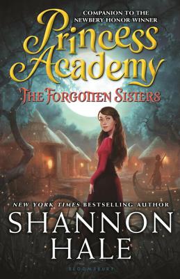 Princess Academy: The Forgotten Sisters - Hale, Shannon
