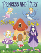 Princess and Fairy Coloring Book: Princess Coloring Book for Kids / Fairy Coloring Book for Kids