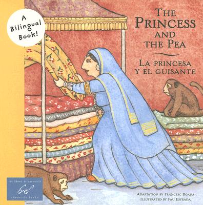 Princess and the Pea/La Princesa Y El Guisante - Boada, Francesc (Adapted by)