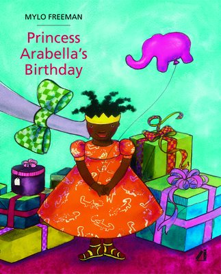 Princess Arabella's Birthday - Freeman, Mylo