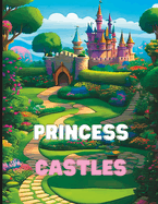 Princess Castles: The most beautiful castles, where the princesses live