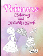 Princess Coloring And Activity Book Ages 2-4: Making Art Time Magical