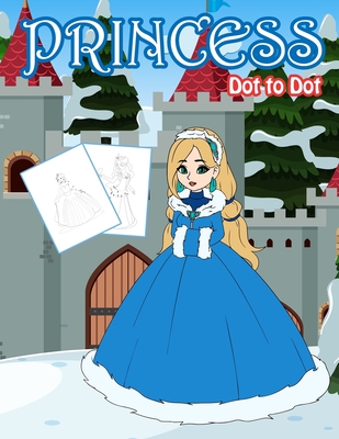Princess Dot to Dot: 1-20 Dot to Dot Books for Children Age 3-5 - Marshall, Nick