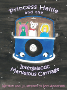 Princess Hallie and the Intergalactic Marvelous Carriage