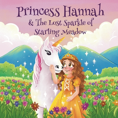 Princess Hannah & The Lost Sparkle of Starling Meadow - Walker, Hannah