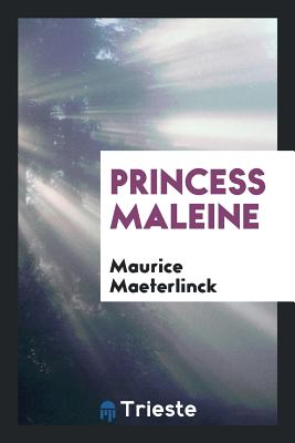 Princess Maleine - Maeterlinck, Maurice