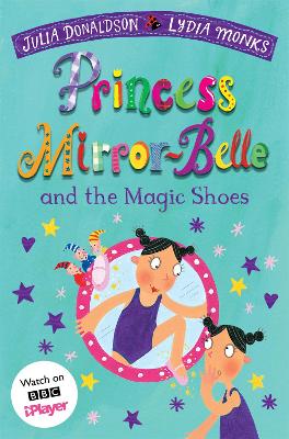 Princess Mirror-Belle and the Magic Shoes - Donaldson, Julia
