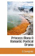 Princess Mona a Romantic Poetical Drama