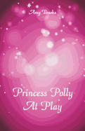 Princess Polly At Play