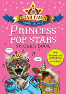 Princess Pop Stars Sticker Book: Star Paws: An animal dress-up sticker book