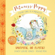 Princess Poppy: Fantastic, no Plastic