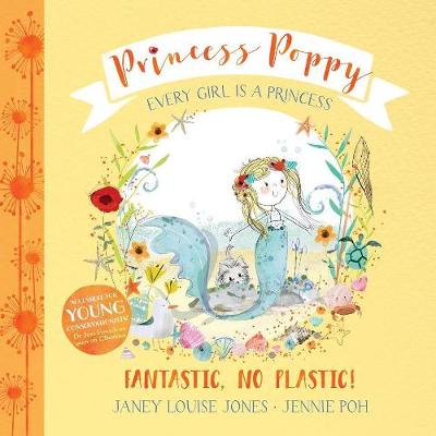 Princess Poppy: Fantastic, no Plastic - Jones, Janey Louise, and Lawston, Rachel (Designer), and Stahl, Stepahnie (Editor)