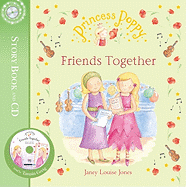 Princess Poppy: Friends Together - Jones, Janey Louise