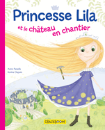 Princesse Lila Et Le Ch?teau En Chantier