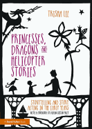 Princesses, Dragons and Helicopter Stories: Storytelling and story acting in the early years