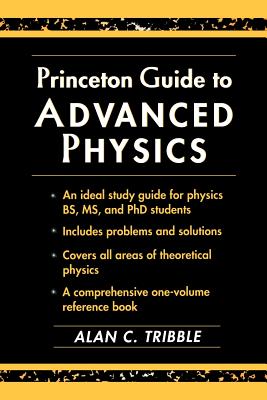Princeton Guide to Advanced Physics - Tribble, Alan C