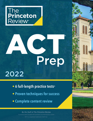 Princeton Review ACT Prep, 2022: 6 Practice Tests + Content Review + Strategies - The Princeton Review